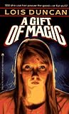 Duncan, Lois: A Gift of Magic Duncan, Lois: A Gift of Magic