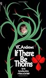 Andrews, V. C.: If There Be Thorns Andrews, V. C.: If There Be Thorns