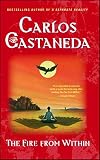 Castaneda, Carlos: The Fire from Within Castaneda, Carlos: The Fire from Within