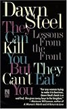 Steel, Dawn: They Can Kill You But They Can't Eat You