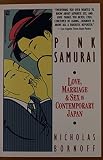 Bornoff, Nicholas: Pink Samurai: Love, Marriage, and Sex in Contemporary Japan