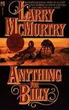 McMurtry, Larry: Anything for Billy: A Novel McMurtry, Larry: Anything for Billy: A Novel