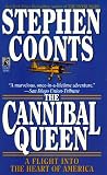 Coonts, Stephen: The Cannibal Queen: A Flight into the Heart of America