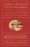 Penick, Harvey: Harvey Penick's Little Red Book: Lessons and Teachings from a Lifetime in Golf