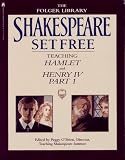O'Brien, Peggy: Shakespeare Set Free Pt. 1: Hamlet and Henry IV O'Brien, Peggy: Shakespeare Set Free Pt. 1: Hamlet and Henry IV