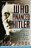 Pool, James: Who Financed Hitler: The Secret Funding of Hitler's Rise to Power, 1919-1933 Pool, James: Who Financed Hitler: The Secret Funding of Hitler's Rise to Power, 1919-1933