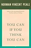 Peale, Norman Vincent: You Can If You Think You Can Peale, Norman Vincent: You Can If You Think You Can