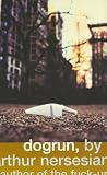 Nersesian, Arthur: Dogrun Nersesian, Arthur: Dogrun