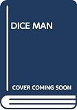Rhinehart, Luke: The Dice Man Rhinehart, Luke: The Dice Man
