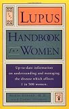 Colman, Carol: The Lupus Handbook for Women: Up-To-Date Information on Understanding and Managing the Disease Which Affects 1 in 500 Women Colman, Carol: The Lupus Handbook for Women: Up-To-Date Information on Understanding and Managing the Disease Which Affects 1 in 500 Women