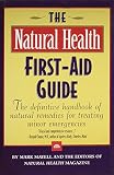 Mayell, Mark: The Natural Health First-Aid Guide: The Definitive Handbook of Natural Remedies for Treating Minor Emergencies Mayell, Mark: The Natural Health First-Aid Guide: The Definitive Handbook of Natural Remedies for Treating Minor Emergencies
