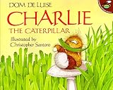 Deluise, Dom: Charlie the Caterpillar