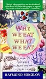 Sokolov, Raymond: Why We Eat What We Eat: How the Encounter Between the New World and the Old Changed the Way Everyone on the Planet Eats Sokolov, Raymond: Why We Eat What We Eat: How the Encounter Between the New World and the Old Changed the Way Everyone on the Planet Eats