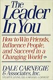 Carnegie, Dale: Leader in You: How to Win Friends, Influence People, and Succeed in a Changing World