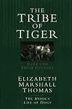 Thomas, Elizabeth Marshall: The Tribe of Tiger: Cats and Their Culture Thomas, Elizabeth Marshall: The Tribe of Tiger: Cats and Their Culture