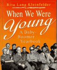 Kleinfelder, Rita Lang: When We Were Young: A Baby-Boomer Yearbook Kleinfelder, Rita Lang: When We Were Young: A Baby-Boomer Yearbook