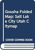 Gousha, H. M., Editors Staff: Gousha City Metro Map: Salt Lake City Gousha, H. M., Editors Staff: Gousha City Metro Map: Salt Lake City