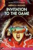 Hughes, Monica: Invitation to the Game Hughes, Monica: Invitation to the Game