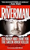 Keppel, Robert D.: The Riverman : Ted Bundy and I Hunt for the Green River Killer