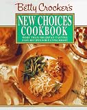 Crocker, Betty: Betty Crocker's New Choices Cookbook: More Than 500 Great Tasting Easy Recipes for Eating Right Crocker, Betty: Betty Crocker's New Choices Cookbook: More Than 500 Great Tasting Easy Recipes for Eating Right