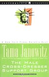The Male Cross-Dresser Support Group (0671871501) by Janowitz, Tama Janowitz, Tama: The Male Cross-Dresser Support Group