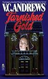 Andrews, V. C.: Tarnished Gold Andrews, V. C.: Tarnished Gold