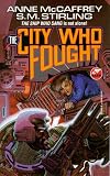 McCaffrey, Anne: The City Who Fought McCaffrey, Anne: The City Who Fought