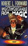 Forward, Robert L.: Indistinguishable from Magic