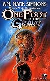 Simmons, Wm. Mark: One Foot in the Grave Simmons, Wm. Mark: One Foot in the Grave