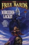 Lackey, Mercedes: The Free Bards Lackey, Mercedes: The Free Bards