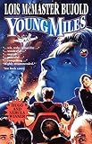 Young Miles (0671877828) by Bujold, Lois McMaster Bujold, Lois McMaster: Young Miles