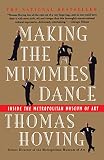 Hoving, Thomas: Making the Mummies Dance