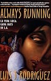 Rodriguez, Luis J.: Always Running : La Vida Loca: Gang Days in L. A.