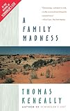 Keneally, Thomas: A Family Madness Keneally, Thomas: A Family Madness
