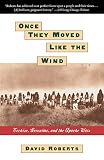 Roberts, David: Once They Moved Like the Wind: Cochise, Geronimo, and the Apache Wars