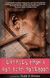 Brown, Todd D.: Entries from a Hot Pink Notebook Brown, Todd D.: Entries from a Hot Pink Notebook