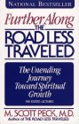 Peck, M. S.: Further Along the Road Less Traveled