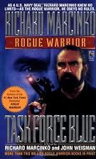 Rogue Warrior: Task Force Blue by Richard&hellip;