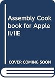 Lancaster, Don: Assembly Cookbook for Apple Ii/IIE Lancaster, Don: Assembly Cookbook for Apple Ii/IIE