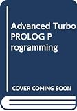 Shafer, Dan: Advanced Turbo Prolog Programming Shafer, Dan: Advanced Turbo Prolog Programming