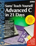 Jones, Bradley L.: Sams' Teach Yourself Advanced C in 21 Days