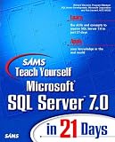 Sawtell, Rick: Sams Teach Yourself Microsoft SQL Server 7.0 in 21 Days