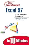 Fulton, Jennifer: Teach Yourself Excel 97 in 10 Minutes