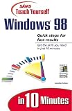 Fulton, Jennifer: Sams' Teach Yourself Windows 98 in 10 Minutes