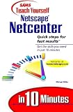 Miller, Michael: Sams Teach Yourself Netscape Netcenter in 10 Minutes