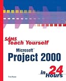 Pyron, Tim: Sams Teach Yourself Microsoft Project 2000 in 24 Hours Pyron, Tim: Sams Teach Yourself Microsoft Project 2000 in 24 Hours