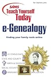 Lamb, Terri Stephens: Sams Teach Yourself Today E-Genealogy: Finding Your Family Roots Online Lamb, Terri Stephens: Sams Teach Yourself Today E-Genealogy: Finding Your Family Roots Online