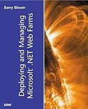 Bloom, Barry: Deploying and Managing Microsoft.Net Web Farms Bloom, Barry: Deploying and Managing Microsoft.Net Web Farms