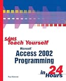 Kimmel, Paul: Sams Teach Yourself Microsoft Access 2002 Programming in 24 Hours Kimmel, Paul: Sams Teach Yourself Microsoft Access 2002 Programming in 24 Hours