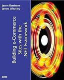 Whatley, James: Building E-Commerce Sites in the .Net Framework Whatley, James: Building E-Commerce Sites in the .Net Framework